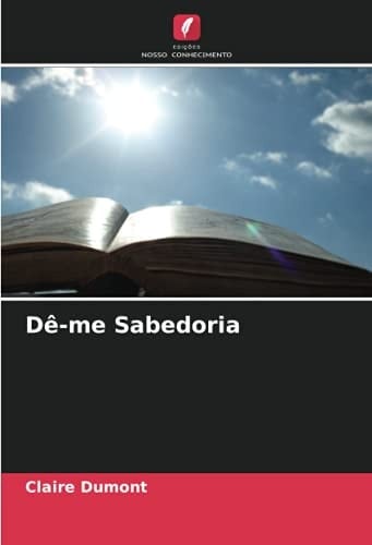 Dê-me Sabedoria (Portuguese Edition)
