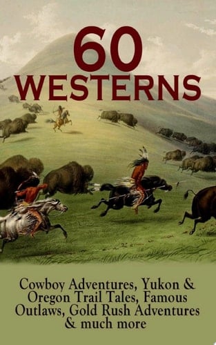 60 WESTERNS: Cowboy Adventures, Yukon & Oregon Trail Tales, Famous Outlaws, Gold Rush Adventures & much more Riders of the Purple Sage, The Night Horseman, The Last of the Mohicans, Rimrock Trail, The Hidden Children, The Law of the Land, Heart of the West, A Texas Cow-Boy, The Prairie…