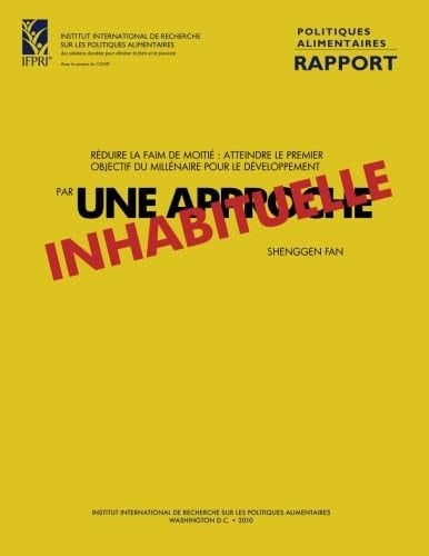Réduire la Faim de Moitié Atteindre le Premier Objectif du Millénaire Pour le Développement Par « une Approche Inhabituelle »