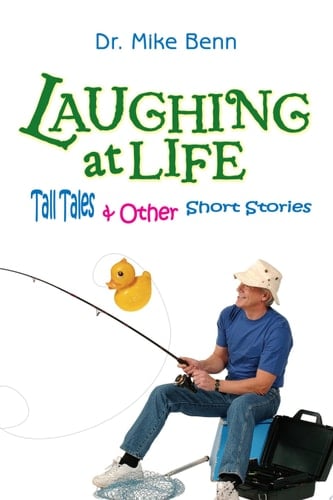 Laughing at Life Tall Tales and Other Short Stories