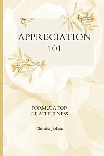Appreciation 101 Formula for Greatness