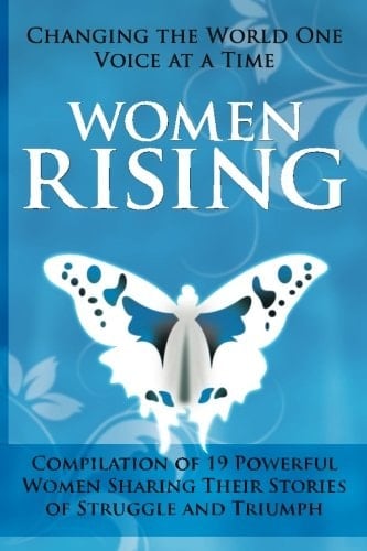 Women Rising Changing the World One Voice at a Time