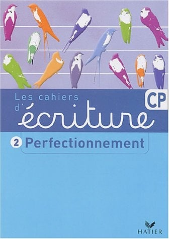 Les cahiers d'écriture CP. Perfectionnement