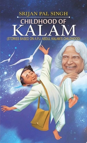 Childhood of Kalam Childhood of Kalam: A Fascinating Glimpse into the Early Life of India's Missile Man