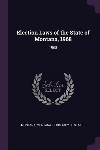 Election Laws of the State of Montana 1968