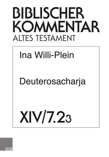 Biblischer Kommentar Altes Testament Dodekapropheton. Deuterosacharja / Ina Willi-Plein. Sach 10,3 - 11,17