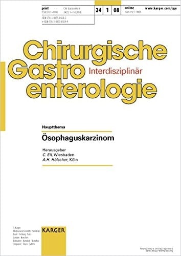Ösophaguskarzinom Themenheft: Chirurgische Gastroenterologie 2008, Band 24, No. 1