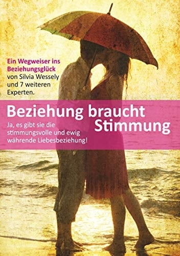 Beziehung braucht Stimmung Ein Wegweiser ins Beziehungsglück