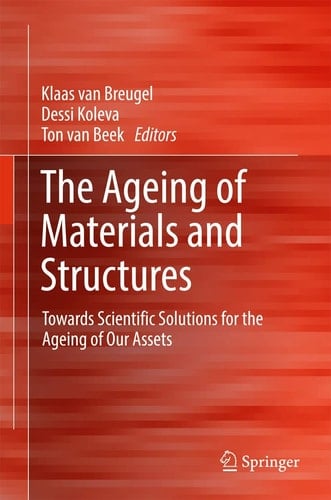 The Ageing of Materials and Structures Towards Scientific Solutions for the Ageing of Our Assets