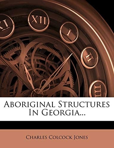 Aboriginal Structures In Georgia...