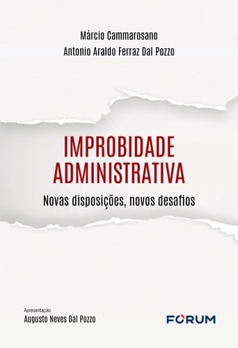 Improbidade Administrativa novas disposições, novos desafios