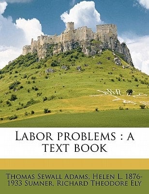 Labor problems: a text book