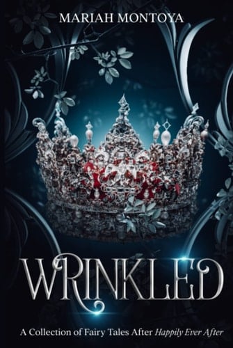 Wrinkled: A Collection of Fairy Tales After Happily Ever After