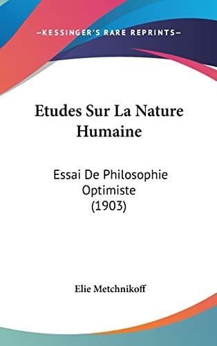 Etudes Sur La Nature Humaine: Essai De Philosophie Optimiste (1903) (French Edition)