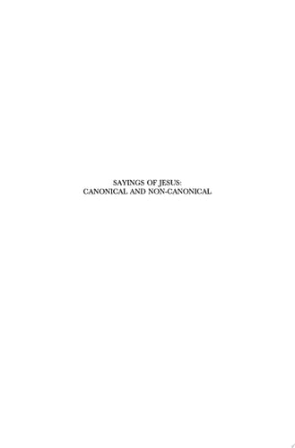 Sayings of Jesus: Canonical and Non-Canonical Essays in Honour of Tjitze Baarda