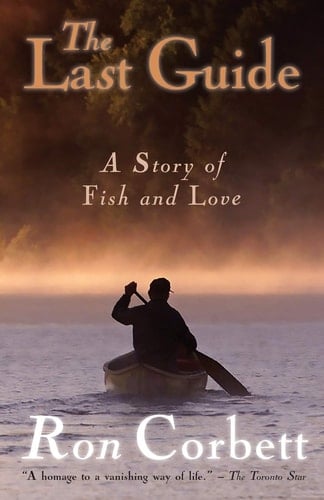 The Last Guide A Story of Fish and Love
