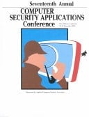 Seventeenth Annual Computer Security Applications Conference