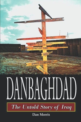 Danbaghdad The Untold Story of Iraq