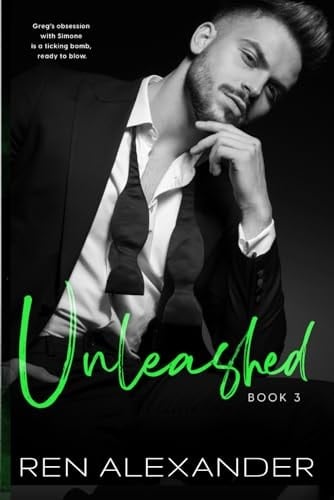 Unleashed: A Second Chance, Enemies to Lovers, Spicy Romance (Unraveled Renegade)