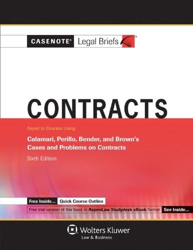 Contracts Keyed to Courses Using Calamari, Perillo, Bender, and Brown's Cases and Problems on Contracts