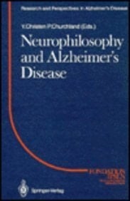 Neurophilosophy and Alzheimer's Disease (Research and Perspectives in Alzheimers Disease)