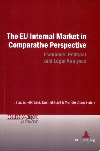 The EU Internal Market in Comparative Perspective Economic, Political and Legal Analyses