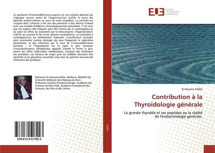 Contribution à la Thyroidologie générale: La grande thyroïde et ses peptides ou la réalité de l'endocrinologie générale. (French Edition)