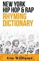 New York Hip Hop and Rap Rhyming Dictionary