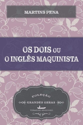 Os dois ou o inglês e o maquinista