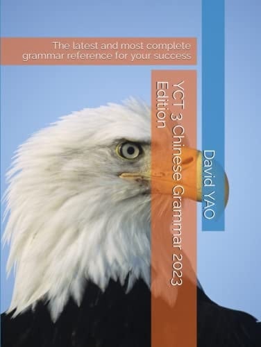 YCT 3 Chinese Grammar 2023 Edition: The latest and most complete grammar reference for your success (Youth Chinese Test (YCT))
