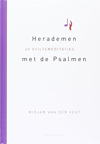 Herademen met de Psalmen 40 stiltemeditaties