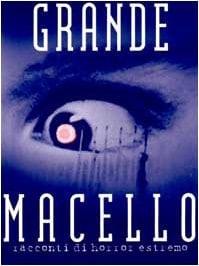 Grande macello. Racconti di horror estremo