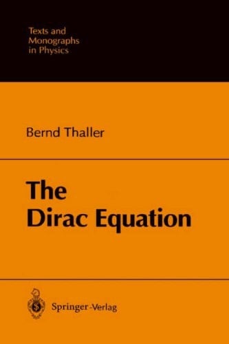 The Dirac Equation (Texts and Monographs in Physics)