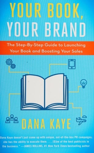 Your Book, Your Brand The Step-By-Step Guide to Launching Your Book and Boosting Your Sales