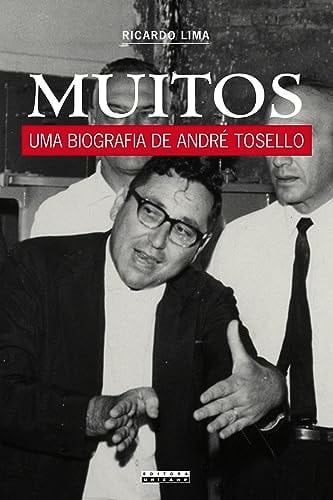Muitos uma biografia de André Tosello