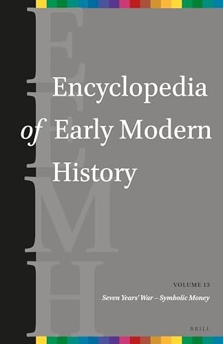 Encyclopedia of Early Modern History, Volume 13 (Seven Years' War - Symbolic Money)