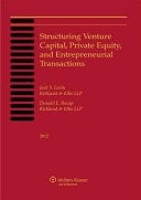 Structuring Venture Capital, Private Equity and Entrepreneurial Transactions, 2012 Edition Print and CD-ROM Combo