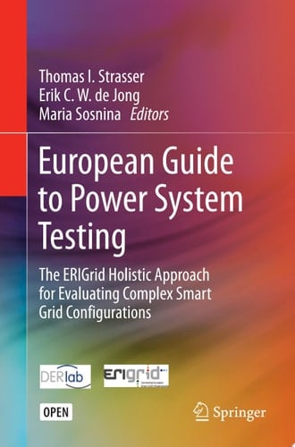 European Guide to Power System Testing The ERIGrid Holistic Approach for Evaluating Complex Smart Grid Configurations
