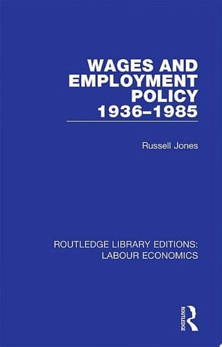 Wages and Employment Policy 1936-1985