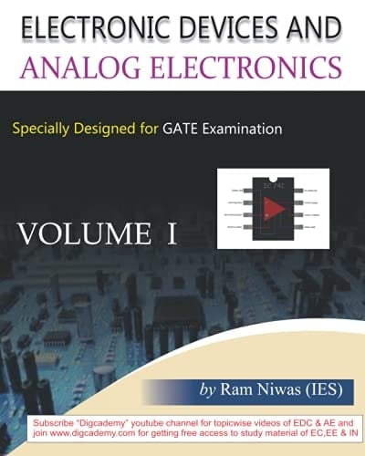 ELECTRONIC DEVICES AND ANALOG ELECTRONICS VOL I: SPECIALLY DESIGNED FOR GATE & UNIVERSITY EXAMINATIONS