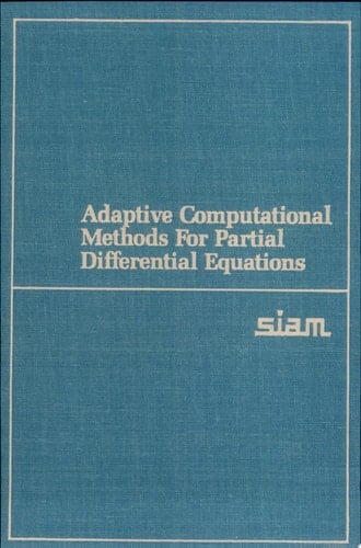 Adaptive Computational Methods for Partial Differential Equations