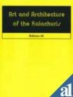Art And Architecture Of The Kalacuris