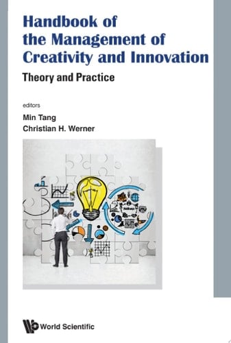 Handbook of the Management of Creativity and Innovation Theory and Practice