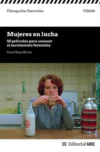 Mujeres en lucha 50 películas para conocer el movimiento feminista