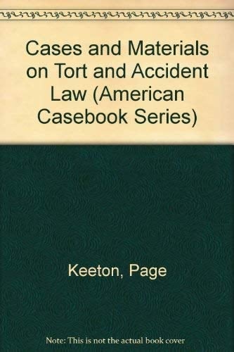 Cases and Materials on Tort and Accident Law (American Casebook Series)