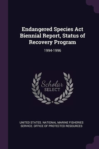 Endangered Species ACT Biennial Report, Status of Recovery Program 1994-1996
