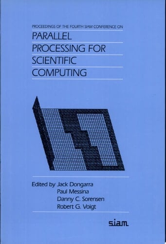 Proceedings of the Fourth SIAM Conference on Parallel Processing for Scientific Computing