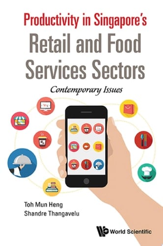 Productivity in Singapore's Retail and Food Services Sectors Contemporary Issues