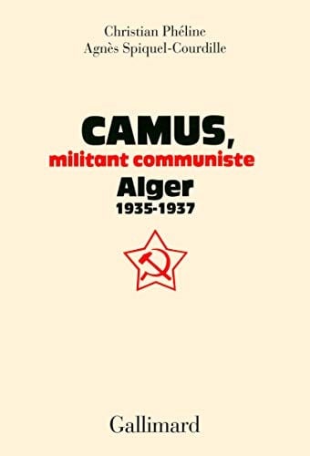 Camus, militant communiste Alger 1935-1937
