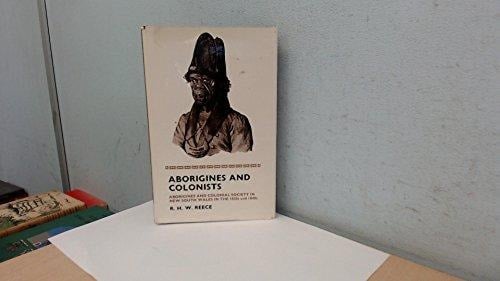 Aborigines and Colonists: Aborigines and Colonial Society in New South Wales in the 1830s and 1840s